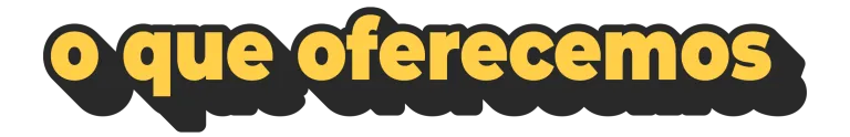 O que oferecemos